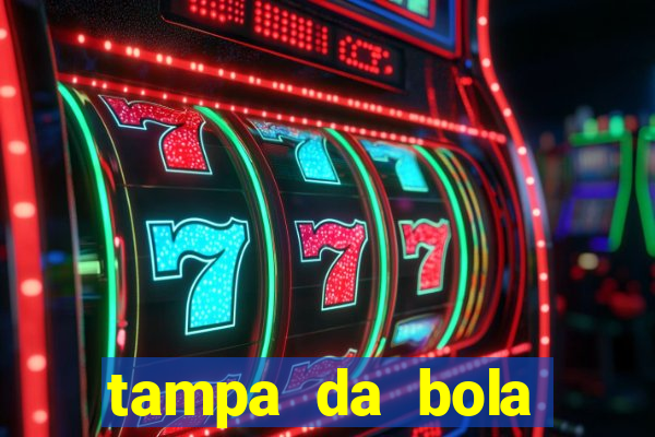 tampa da bola futebol ao vivo hoje